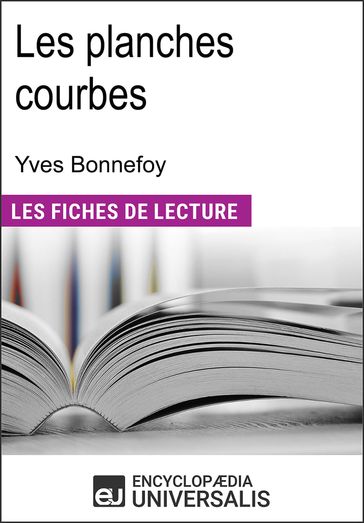Les planches courbes d'Yves Bonnefoy - Encyclopaedia Universalis