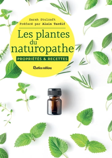 Les plantes du naturopathe - Alain Tardif - Sarah Stulzaft