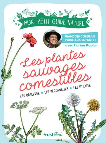 Les plantes sauvages comestibles - Florian Kaplar - François Couplan