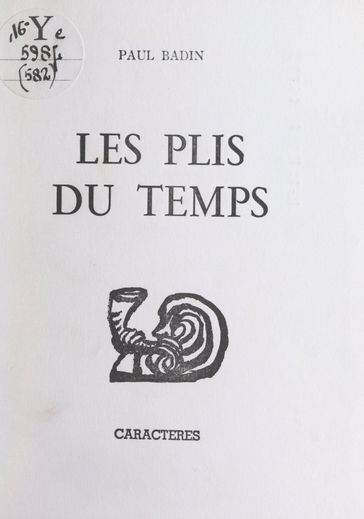 Les plis du temps - Bruno Durocher - Paul Badin