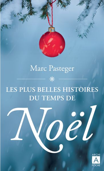Les plus belles histoires du temps de Noël - Marc Pasteger - Patrick Poivre D