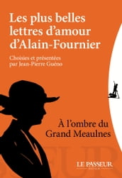 Les plus belles lettres d amour d Alain Fournier