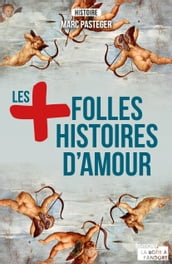 Les plus folles histoires d amour