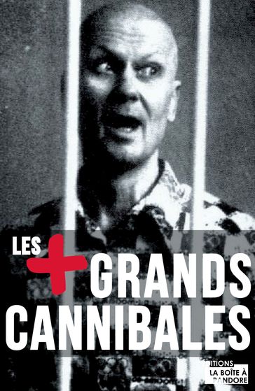 Les plus grands cannibales - Nathan Constantine - La Boîte à Pandore