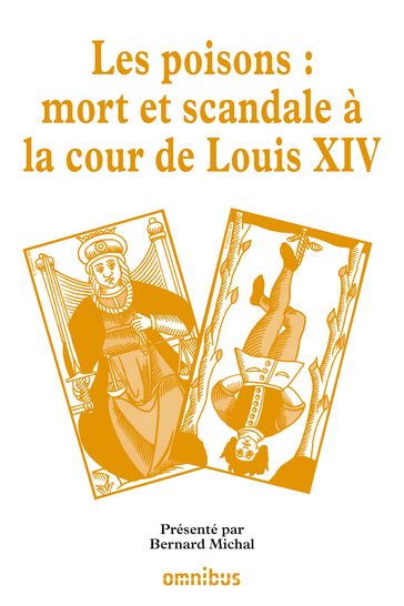 Les poisons : Mort et scandale à la cour de Louis XIV - Collectif