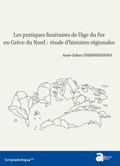 Les pratiques funéraires de l âge du Fer en Grèce du Nord : étude d histoires régionales