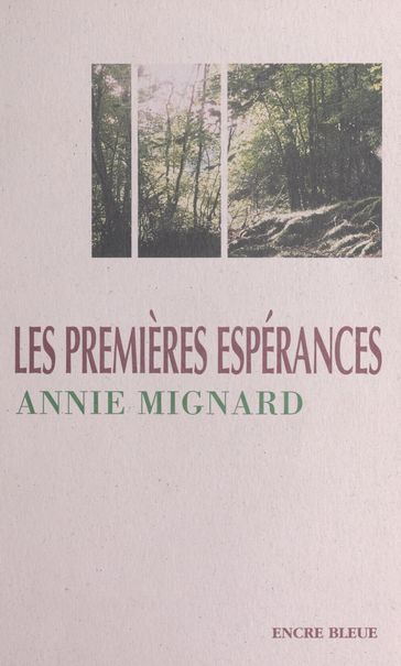 Les premières espérances - Annie Mignard - Claude Four - Corinne Mongereau