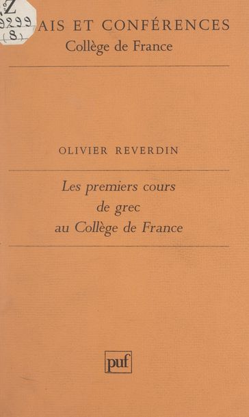 Les premiers cours de grec au Collège de France - Olivier Reverdin