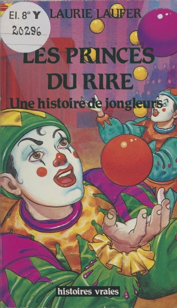 Les princes du rire : une histoire de jongleurs - Laurie Laufer