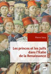 Les princes et les Juifs dans l Italie de la Renaissance