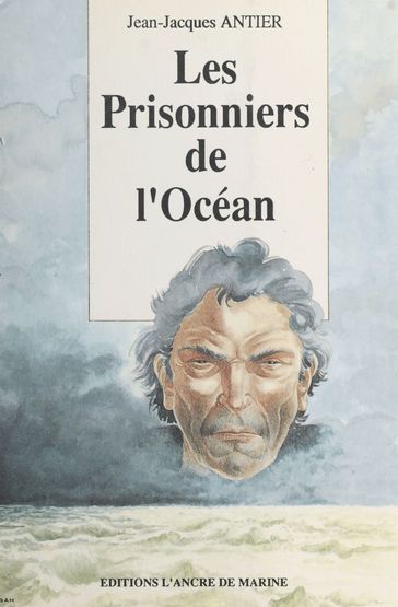 Les prisonniers de l'océan - Jean-Jacques Antier