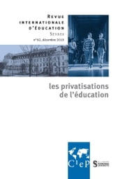 Les privatisations de l éducation - Revue internationale d éducation sèvres 82 - Ebook