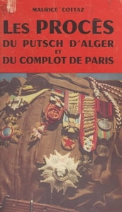 Les procès du putsch d Alger et du complot de Paris