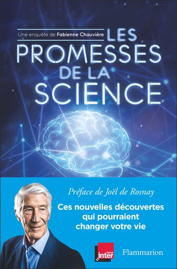 Les promesses de la science - Fabienne Chauvière - Joel De Rosnay