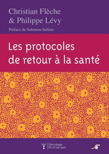 Les protocoles de retour à la santé - Christian Flechè - Philippe Levy