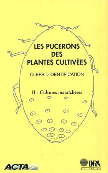 Les pucerons des plantes cultivées. Clefs d'identification - François Leclant