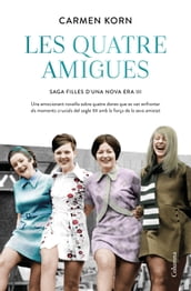 Les quatre amigues (Sèrie Filles d una Nova Era 3)