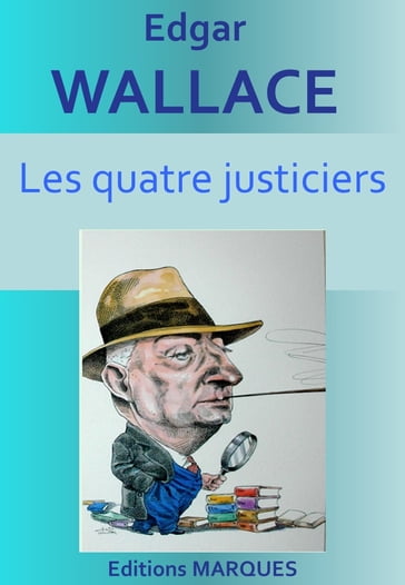Les quatre justiciers - Edgar Wallace