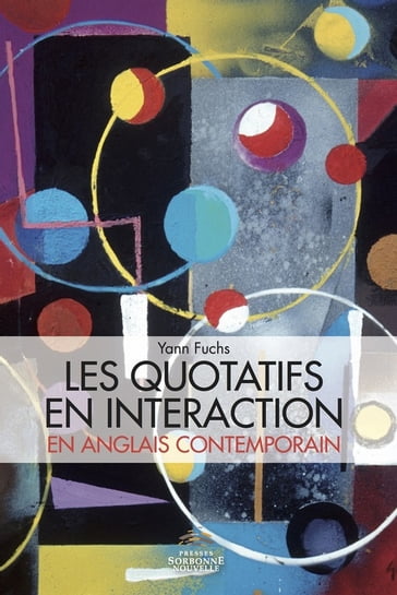 Les quotatifs en interaction en anglais contemporain - Yann Fuchs