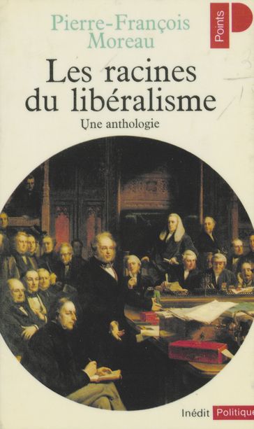 Les racines du libéralisme - Jacques Julliard - Pierre-François Moreau