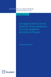 Les rapports entre la Cour de justice de l Union européenne et la Cour européenne des droits de l homme