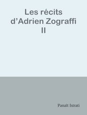 Les récits d Adrien Zograffi II