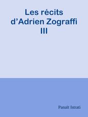 Les récits d Adrien Zograffi III