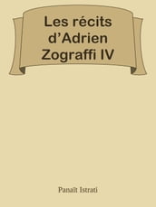 Les récits d Adrien Zograffi IV