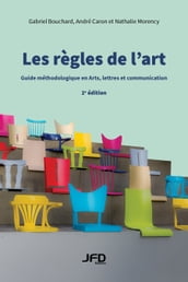 Les règles de l art : guide méthodologique en Arts, lettres et communication - 2e édition