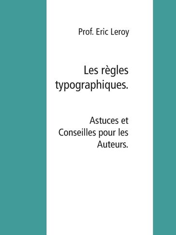Les règles typographiques. - Eric Leroy