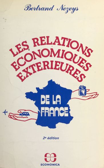 Les relations économiques extérieures de la France - Bertrand Nezeys