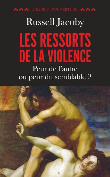 Les ressorts de la violence - Russell Jacoby - Jean-Claude Guillebaud