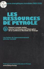 Les ressources de pétrole : les limites de l approvisonnement pétrolier mondial