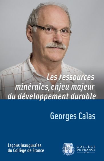 Les ressources minérales, enjeu majeur du développement durable - Georges Calas