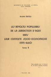 Les révoltes populaires de la juridiction d Agen dans leur contexte socio-économique, 1593-1660 (4)
