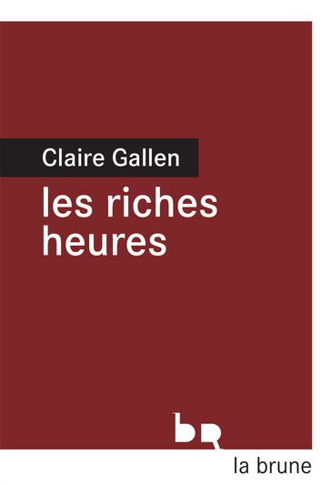 Les riches heures - Claire Gallen