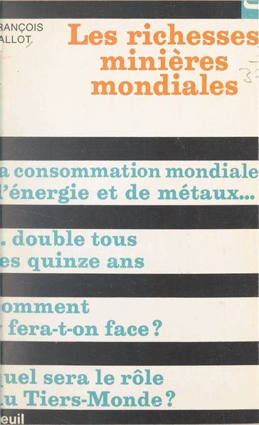 Les richesses minières mondiales - François Callot - Robert Fossaert