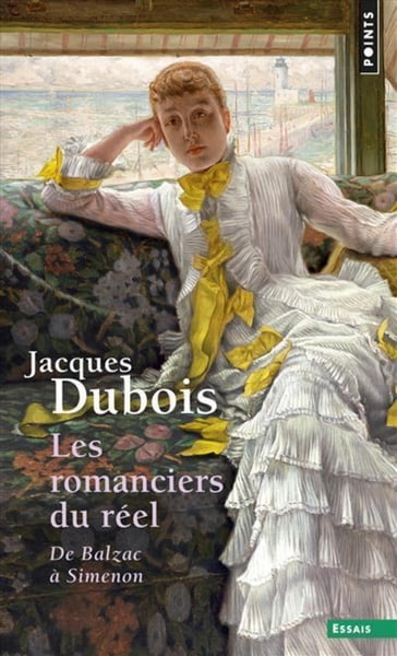 Les romanciers du réel - De Balzac à Simenon - Jacques Dubois