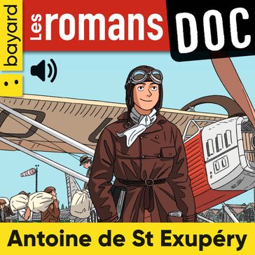 Les romans doc - Antoine de Saint-Exupéry - Raphael Martin