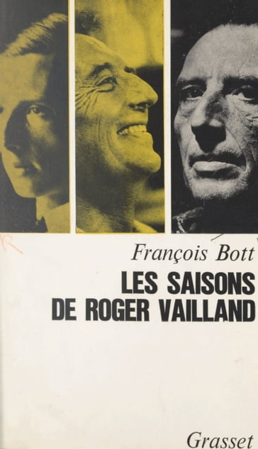 Les saisons de Roger Vailland - François BOTT