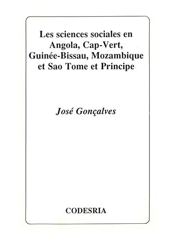 Les sciences sociales en Angola, Cap-Vert, Guinée-Bissau, Mozambique et Sao Tomé et Principe - José Gonçalves