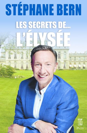 Les secrets de l'Elysée - Stéphane Bern