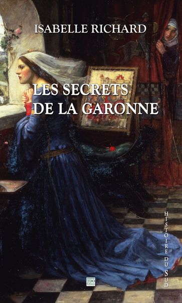 Les secrets de la Garonne - Isabelle Richard