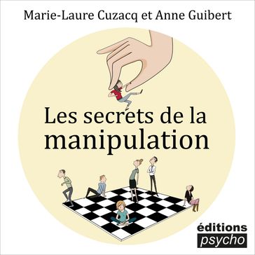 Les secrets de la Manipulation - Marie-Laure Cuzacq - Anne Guibert