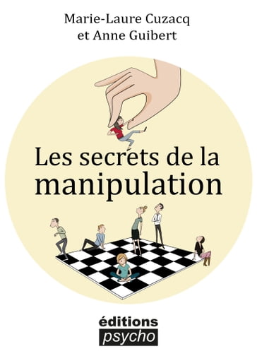 Les secrets de la Manipulation - Anne Guibert - Marie-Laure Cuzacq