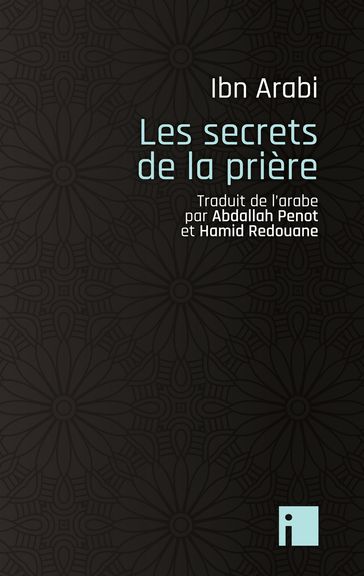 Les secrets de la prière - MUHAMMAD IBN ARABI