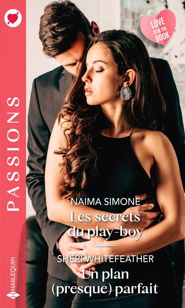 Les secrets du play-boy - Un plan (presque) parfait - Sheri Whitefeather - Naima Simone