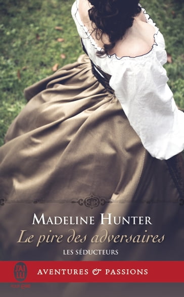 Les séducteurs (Tome 2) - Le pire des adversaires - Madeline Hunter