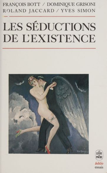 Les séductions de l'existence - Dominique-Antoine Grisoni - François BOTT - Roland Jaccard