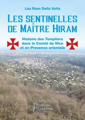 Les sentinelles de Maître Hiram - Histoire des Templiers dans le Comté de Nice et en Provence orientale